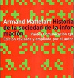 Portada de Armand Mattelart Historia de la sociedad de la información Editorial Paidos