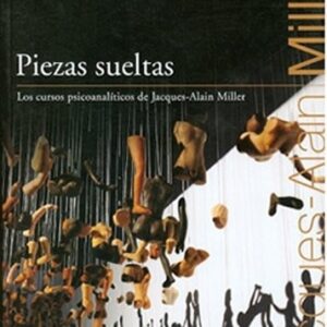 Portada de Jacques Alain Miller Piezas sueltas Editorial Paidós