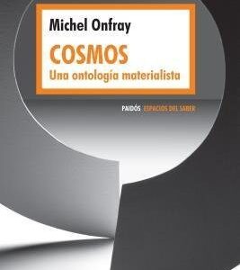 Portada de Michel Onfray Cosmos Una ontología materialista Editorial Paidós
