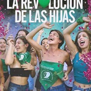 Portada de Luciana Peker La revolución de las hijas Editorial Paidós