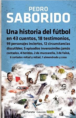 Portada de Pedro Saborido Una historia del fútbol Editorial Planeta