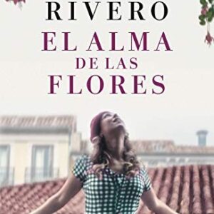 Portada de Viviana Rivero El alma de las flores Editorial Planeta