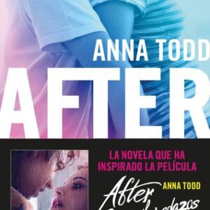 Portada de Anna Todd After En mil pedazos Editorial Planeta