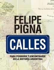 Portada de Felipe Pigna Calles Editorial Planeta