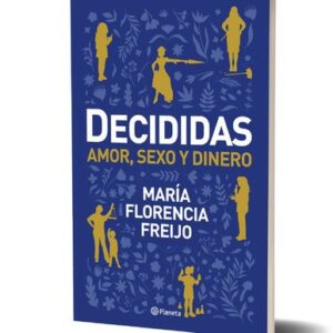 Portada de María Florencia Freijo Decididas Editorial Planeta