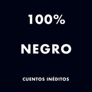 Portada de Roberto Fontanarrosa 100% Negro Cuentos inéditos Editorial Planeta