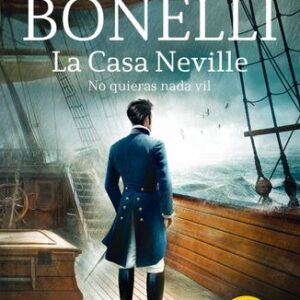 Portada de Florencia Bonelli La Casa Neville No quieras nada vil Tapa dura Editorial Planeta