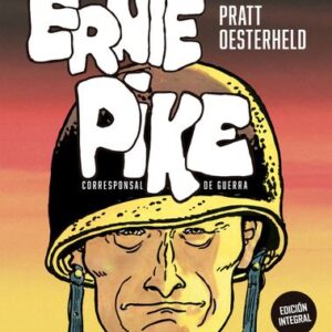 Portada de H. G. Oesterheld y Hugo Pratt Ernie Pike Corresponsal de guerra Edición íntegra  Editorial Planeta