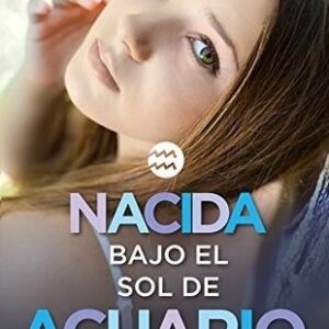 Portada de Florencia Bonelli Nacida bajo el Sol de Acuario Editorial Planeta