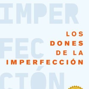 Portada de Brené Brown Imperfección Los dones de la imperfección Editorial Planeta