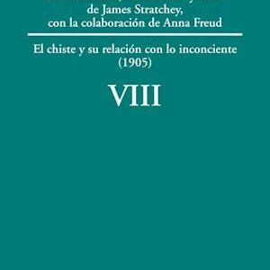 Portada de Sigmund Freud Obras completas Volumen VIII El chiste y su relación con lo inconciente (1905) Editorial Amorrortu