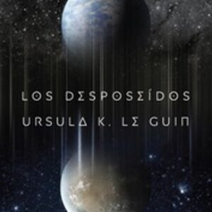 Portada de Ursula K. Le Guin Los desposeídos Editorial Minotauro