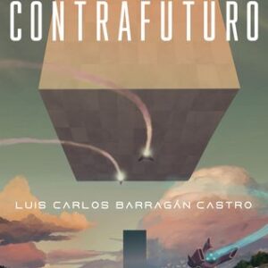 Portada de Luis Carlos Barragán Tierra contrafuturo Editorial Minotauro