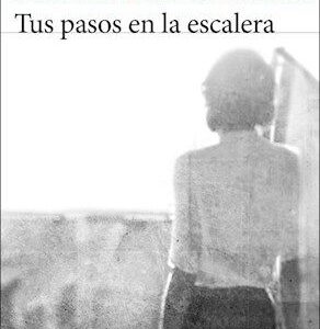 Portada de Antonio Muñoz Molina Tus pasos en la escalera Editorial Seix Barral