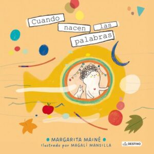 Portada de Margarita Mainé Cuando nacen las palabras Editorial Destino