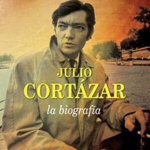 Portada de Mario Goloboff Julio Cortázar La biografía Editorial Continente