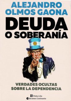 Portada de Alejandro Olmos Gaona Deuda o soberanía Verdades ocultas sobre la dependencia Editorial Continente