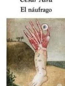 Portada de César Aira El náufrago Beatriz Viterbo Editora