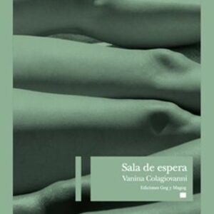 Portada de Vanina Colagiovanni Sala de espera Editorial Gog y Magog