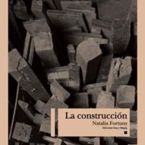 Portada de Natalia Fortuny La construcción Editorial Gog y Magog