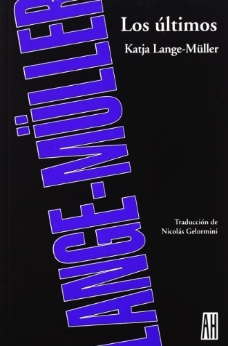Portada de Katja Lange Muller Los últimos Editorial Adriana Hidalgo