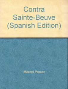 Portada de Marcel Proust Contra Sainte-beuve Recuerdos de una mañana Editorial Tusquets