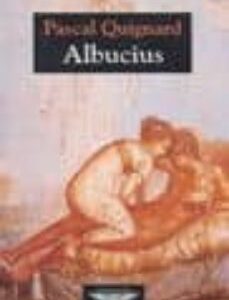 Portada de Pascal Quignard Albucius Editorial El cuenco de plata