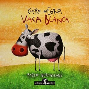 Portada de Pablo Bernasconi Cuero negro, vaca blanca Editorial La brujita de papel