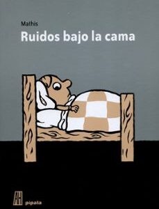 Portada de Mathis Ruidos bajo la cama Editorial Pípala