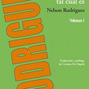 Portada de Nelson Rodrigues La vida tal cual es Volumen I Editorial Adriana Hidalgo
