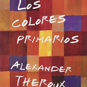 Portada de Alexander Theroux Los colores primarios Editorial La Bestia Equilátera