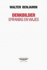 Portada de Walter Benjamín Denkbilder Epifanías en viajes Editorial Cuenco del plata