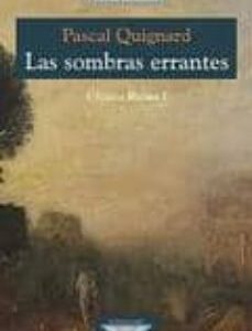 Portada de Pascal Quignard Las sombras errantes Editorial Cuenco del plata