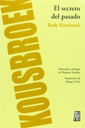 Portada de Rudy Kousbroek El secreto del pasado Editorial Adriana Hidalgo