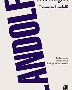 Portada de Tommaso Landolfi Cancroregina Editorial Adriana Hidalgo