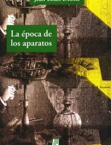 Portada de Jean-louis Deótte La época de los aparatos Editorial Adriana Hidalgo