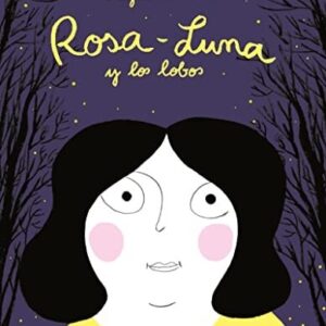 Portada de Magali Le Huche Rosa Luna y los lobos Editorial Pípala