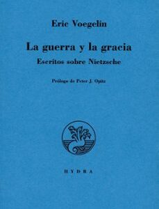 Portada de Eric Voegelin De la guerra y la gracia Escritos sobre Nietzsche Editorial Hydra