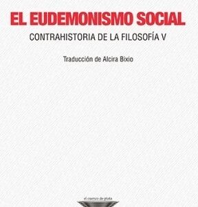 Portada de Michel Onfray El eudemonismo social Editorial Cuenco del plata