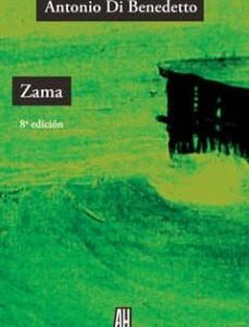 Portada de Antonio Di Benedetto Zama Editorial Adriana Hidalgo