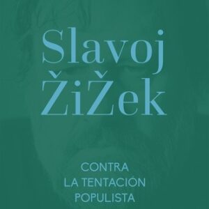 Portada de Slavoj Zizek Contra la tentación populista Editorial Godot