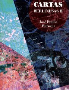 Portada de José Emilio Burucua Cartas berlinesas Ii Editorial Adriana Hidalgo