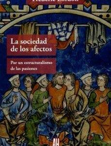 Portada de Frédéric Lordon Sociedad de los afectos Editorial Adriana Hidalgo