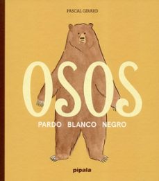 Portada de Pascal Girard Osos pardo blanco negro Editorial Pípala