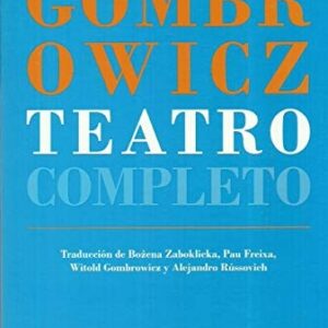 Portada de Witold Gombrowicz Teatro completo Editorial Cuenco del plata