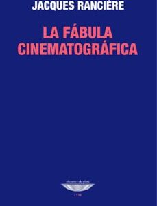 Portada de Jacques Ranciere La fábula cinematográfica Editorial Cuenco del plata
