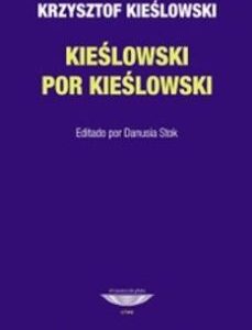 Portada de Krzysztof Kieslowski Kieslowski por Kieslowski Editorial Cuenco del plata