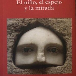 Portada de Karothy Rolando H. El niño, el espejo y la mirada Editorial Lazos