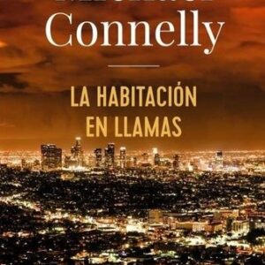 Portada de Michael Connelly La habitación en llamas Editorial Adn