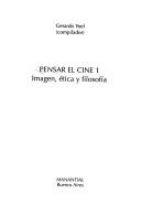 Portada de Gerardo Yoel Pensar el cine 1 Imagen Etica y filosofía Editorial Manantial
